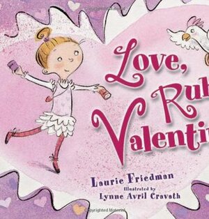 Love, Ruby Valentine by Lynne Avril Cravath, Laurie Friedman