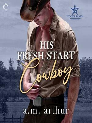 His Fresh Start Cowboy by A.M. Arthur