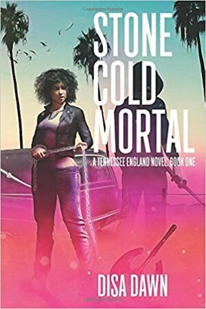 Stone Cold Mortal: A Tennessee England Novel: Book One by Disa Dawn