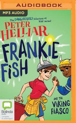 Frankie Fish and the Viking Fiasco by Peter Helliar