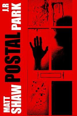 Postal by Matt Shaw, J. R. Park