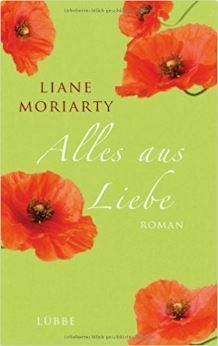Alles aus Liebe by Liane Moriarty