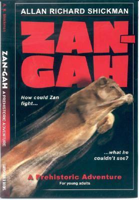 Zan-Gah:A Prehistoric Adventure by Allan Richard Shickman