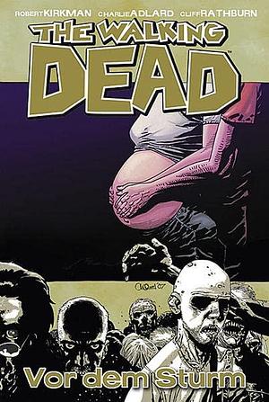 Die Ruhe vor dem Sturm by Robert Kirkman, Charlie Adlard