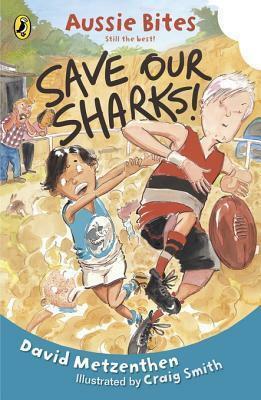 Save Our Sharks! by Craig Smith, David Metzenthen