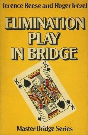 Elimination Play In Bridge by Terence Reese, Roger Trezel