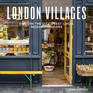 London Villages: updated edition by Zena Alkayat