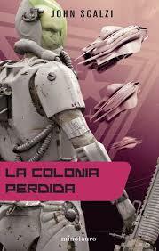 La colonia perdida by John Scalzi