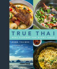 True Thai: Real Flavors for Every Table by Hong Thaimee, Jean-Georges Vongerichten, Cedric Vongerichten