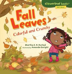 Fall Leaves: Colorful and Crunchy by Martha E.H. Rustad