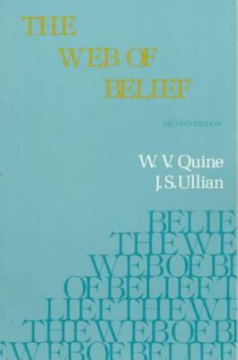 The Web of Belief by Willard Van Orman Quine, J.S. Ullian