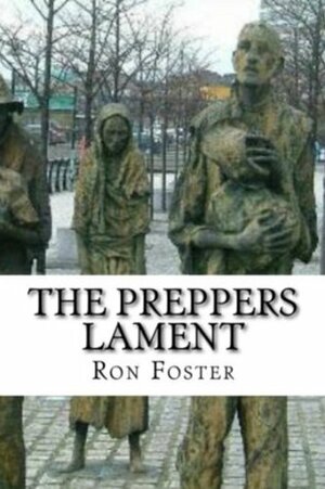 The Preppers Lament (A Prepper Is Cast Adrift) by Ron Foster