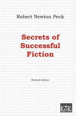 Secrets of Successful Fiction by Robert Newton Peck