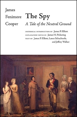 The Spy: A Tale of the Neutral Ground by James Fenimore Cooper