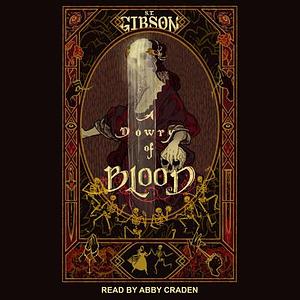 A Dowry of Blood by S.T. Gibson