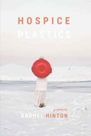 Hospice Plastics by Rachel Hinton