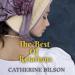 The Best Of Relations by Catherine Bilson