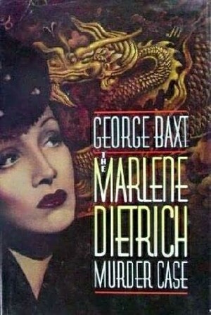 The Marlene Dietrich Murder Case by George Baxt