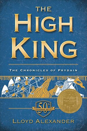 The High King: The Chronicles of Prydain, Book 5 by Lloyd Alexander