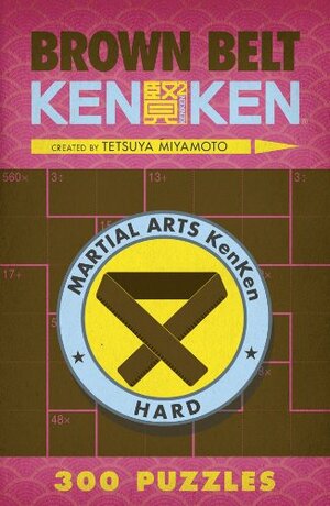 Brown Belt KenKen® by Tetsuya Miyamoto