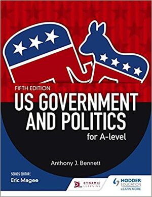 Us Government And Politics For Alevel Fi by Anthony J Bennett