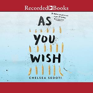 As You Wish by Chelsea Sedoti