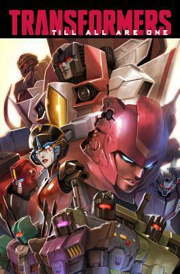 Transformers: Till All Are One, Volume 1 by Sara Pitre-Durocher, Mairghread Scott