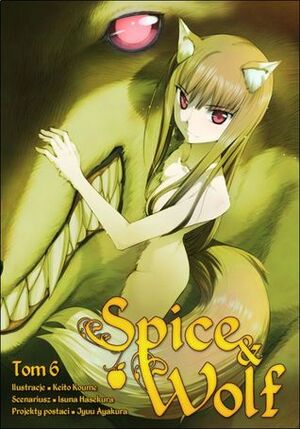 Spice & Wolf. Tom 6 by Keito Koume, Isuna Hasekura