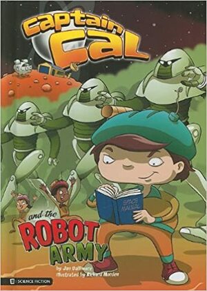 Captain Cal and the Robot Army by Jan Dallimore