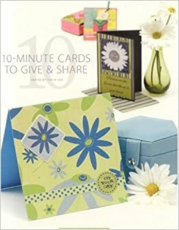 10-Minute Cards to Give & Share by Tanya Fox, Sue Reeves
