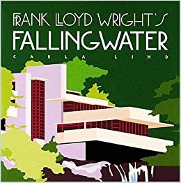 Frank Lloyd Wright's Fallingwater by Carla Lind