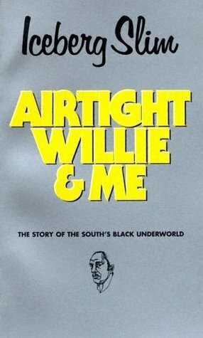 Airtight Willie & Me by Iceberg Slim