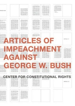 Articles of Impeachment Against George W. Bush by Center for Constitutional Rights