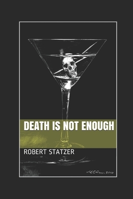 Death is Not Enough by Robert Statzer