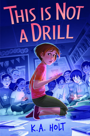 This Is Not a Drill by K.A. Holt