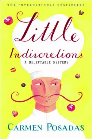 Little Indiscretions: A Delectable Mystery by Carmen Posadas