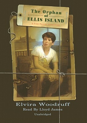 The Orphan of Ellis Island: A Time-Travel Adventure by Elvira Woodruff