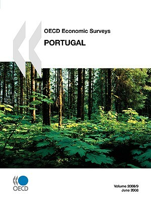 OECD Economic Surveys: Portugal - Volume 2008 Issue 9 by Oecd Publishing