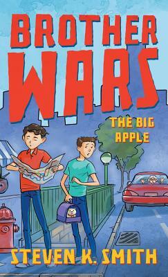 Brother Wars: The Big Apple by Steven K. Smith
