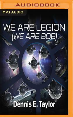 We Are Legion (We Are Bob) by Dennis E. Taylor