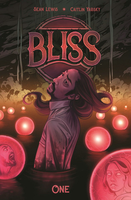 Bliss, Vol. 1 by Sean Lewis
