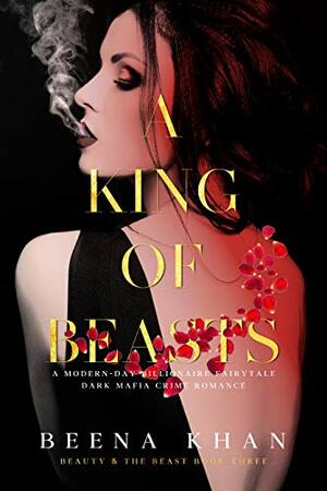 A King of Beasts by Beena Khan