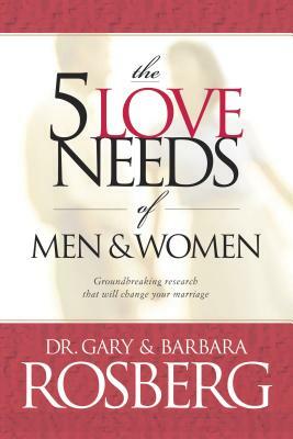 The 5 Love Needs of Men and Women by Barbara Rosberg, Gary Rosberg