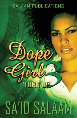 Dope Girl 3: Turn Up by Sa'id Salaam