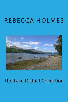 The Lake District Collection: Twelve Stories Set in the English Lake District by Rebecca Holmes