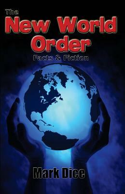 The New World Order: Facts & Fiction by Mark Dice