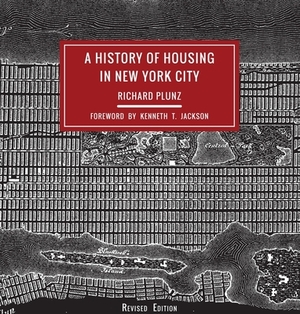 A History of Housing in New York City by Richard Plunz