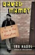 David Mamet: A Life in the Theatre by Ira B. Nadel