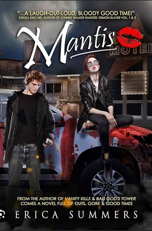 Mantis: A horror comedy novel by Erica Summers, Erica Summers