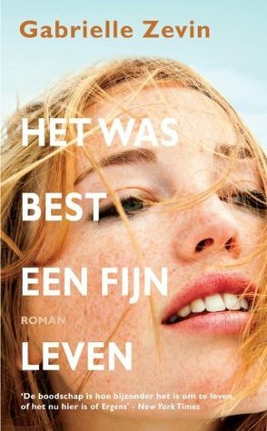 Het was best een fijn leven by Gabrielle Zevin, Karien Gommers